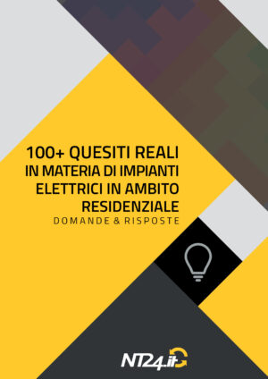 100+ Quesiti reali in materia di impianti elettrici in ambito residenziale